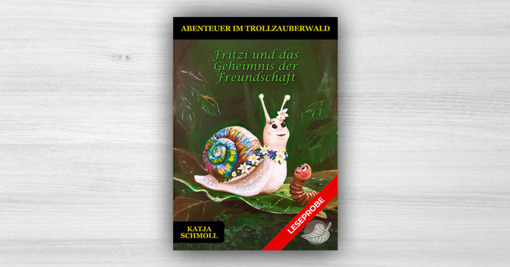 Leseprobe zum Buch "Fritzi und das Geheimnis der Freundschaft" aus der Reihe "Abenteuer im Trollzauberwald" von Katja Schmoll